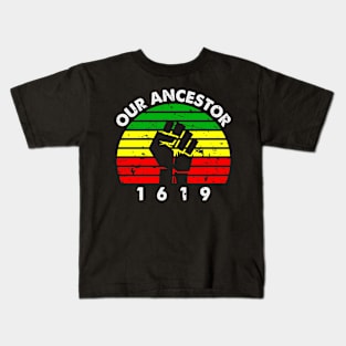 Our Ancestor 1619 Kids T-Shirt